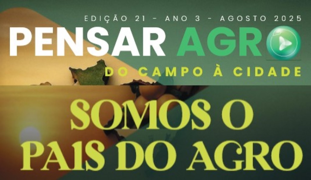 A Revista Pensar Agro destaca sustentabilidade e inovação no campo