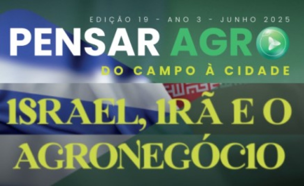 Nova edição da Pensar Agro traz alerta geopolítico e foco no agro